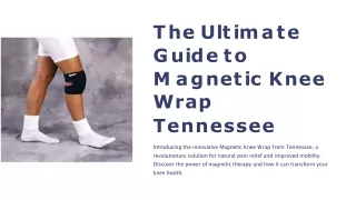 The Ultimate Guide to Magnetic Knee Wrap Tennessee