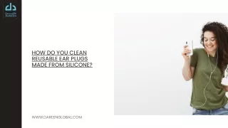 How do you clean reusable ear plugs made from silicone