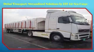 Dubai Transport Streamlined Solutions by 121 Air Sea Cargo