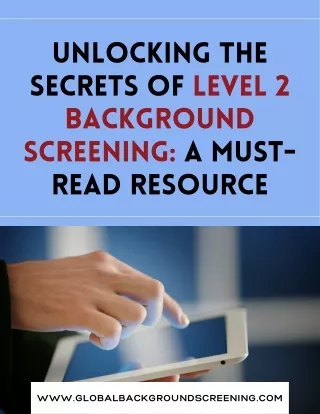 Unlocking the Secrets of Level 2 Background Screening: A Must-Read Resource