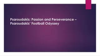 Psaroudakis: Beyond the Pitch – The Life and Legacy of a Football Icon