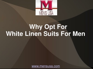 Why Opt For White Linen Suits For Men