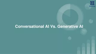 Conversational AI Vs. Generative AI