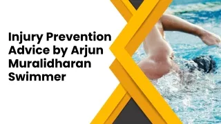 Injury Prevention Advice by Arjun Muralidharan Swimmer