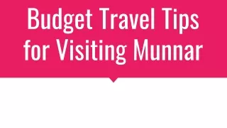 Budget Travel Tips for Visiting Munnar