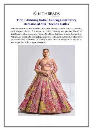 Stunning Indian Lehengas for Every Occasion at Silk Threads, Dallas