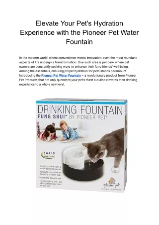 Elevate Your Pet's Hydration Experience with the Pioneer Pet Water Fountain