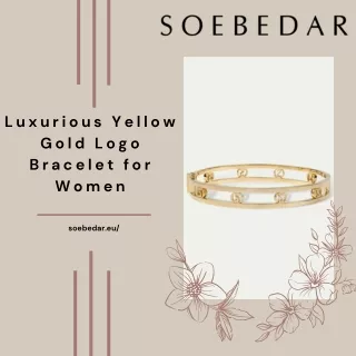 Luxurious Yellow Gold Logo Bracelet for Women | SOEBEDAR