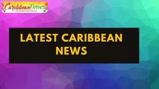 Stay Informed on the Caribbean with Top News Sources Caribbean Times