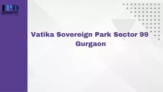 Vatika Sovereign Park Sector 99 Gurgaon