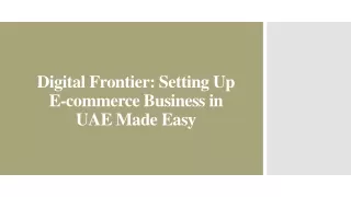 Digital Frontier_ Setting Up E-commerce Business in UAE Made Easy