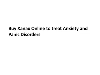 Buy Xanax Online to treat Anxiety and Panic Disorders