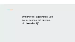 Undertryck i lägenheter: Vad det är och hur det påverkar din boendemiljö