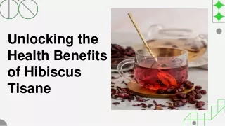 Unlocking the Health Benefits of Hibiscus Tisane