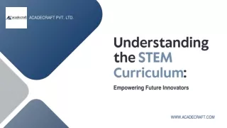 Understanding the STEM Curriculum: Empowering Future Innovators