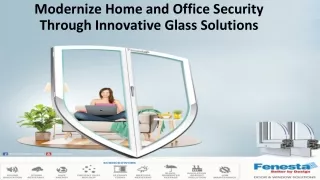 Modernize Home and Office Security Through Innovative Glass Solutions