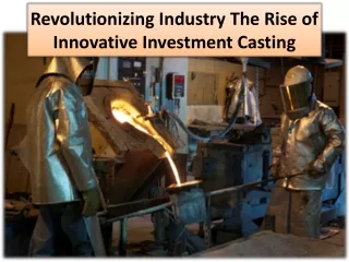 Achieve Financial Success with Firms Specialising in Investment Casting