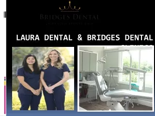 Laura Dental & Bridges Dental Clinic