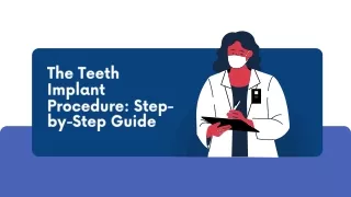 The Teeth Implant Procedure: Step-by-Step Guide