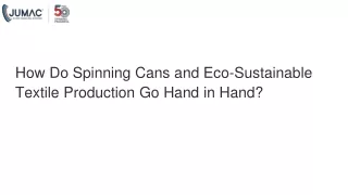 How Do Spinning Cans and Eco-Sustainable Textile Production Go Hand in Hand