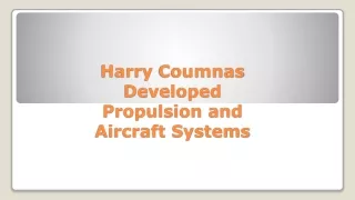 Harry Coumnas Developed Propulsion and Aircraft Systems