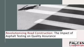 The Impact of Asphalt Testing on Quality Assurance