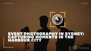 Event Photography in Sydney | Capturing Moments in the Harbour City | The Crop