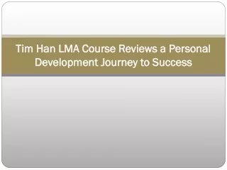 Tim Han LMA Course Reviews a Personal Development Journey to Success