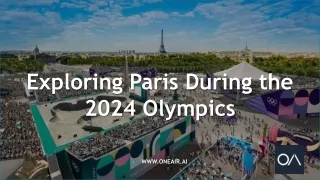 Exploring Paris During the 2024 Olympics