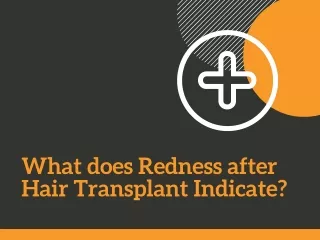 What does Redness after Hair Transplant Indicate
