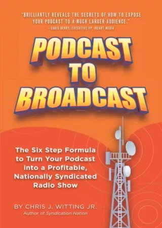 read_ Podcast To Broadcast: The Six Step Formula to Turn Your Podcast into a