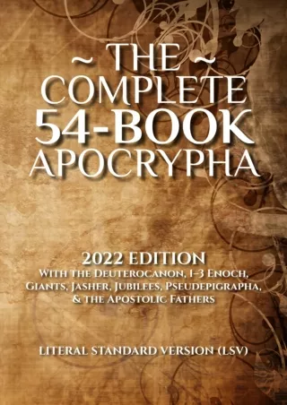 ⚡read❤ The Complete 54-Book Apocrypha: 2022 Edition With the Deuterocanon, 1-3 Enoch,