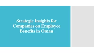 Strategic Insights for Companies on Employee Benefits in Oman