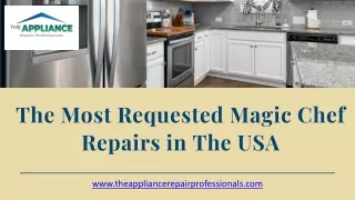 The Most Requested Magic Chef Repairs in The USA