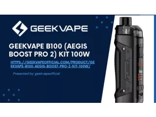Geekvape B100 (Aegis Boost Pro 2) Kit 100W Vape: A Comprehensive Review