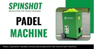 Improve Your Padel Game with Spinshot’s Cutting-Edge Padel Machine  ppt