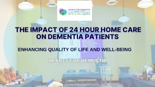 _The Impact of 24 Hour Home Care on Dementia Patients