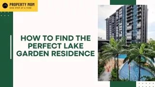 How to Find the Perfect Lake Garden Residence