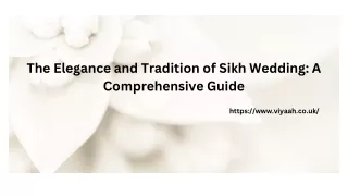 The Elegance and Tradition of Sikh Wedding: A Comprehensive Guide