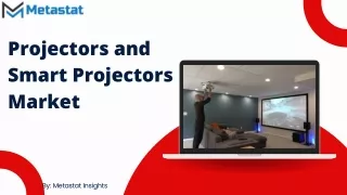 Projectors and Smart Projectors Market Analysis, Size, Share, Growth, Trends