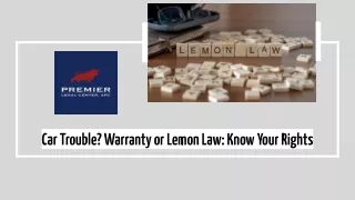 Car Trouble? Warranty or Lemon Law: Know Your Rights