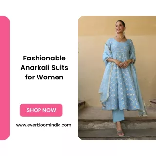 Fashionable Anarkali Suits for Women