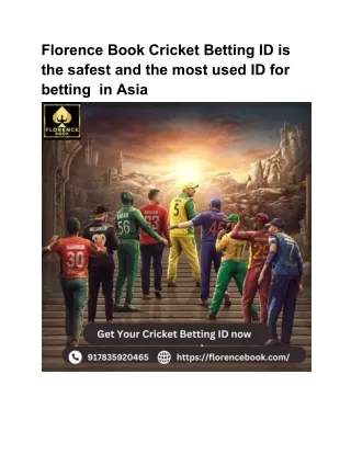 Florence Book Cricket Betting ID is the safest and the most used ID for betting  in Asia