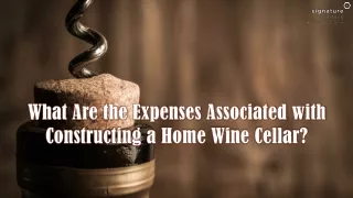 What Are the Expenses Associated with Constructing a Home Wine Cellar