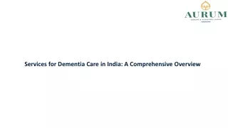 Services for Dementia Care in India A Comprehensive Overview