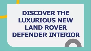 Discover the Luxurious New Land Rover Defender Interior