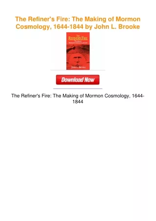 The Refiner's Fire: The Making of Mormon Cosmology, 1644-1844 by John L.