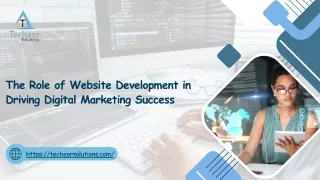 The Role of Website Development in Driving Digital Marketing Success