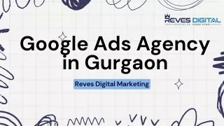 Why Choose Reves Digital Marketing as Your Google Ads Agency in Gurgaon?