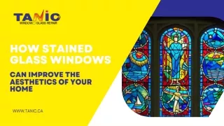 How Stained Glass Windows can Improve the Aesthetics of your Home